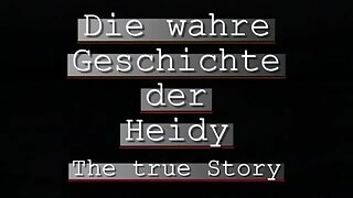 Die wahre geschichte der heidy